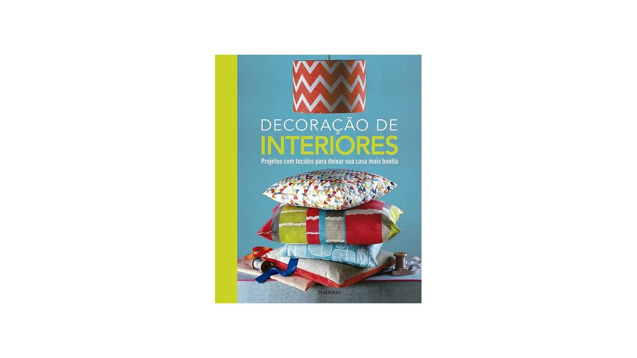 Decoração de Interiores: As 10 Melhores Opções para Transformar Seu Ambiente